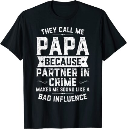 They Call Me Papa Because T-Shirt