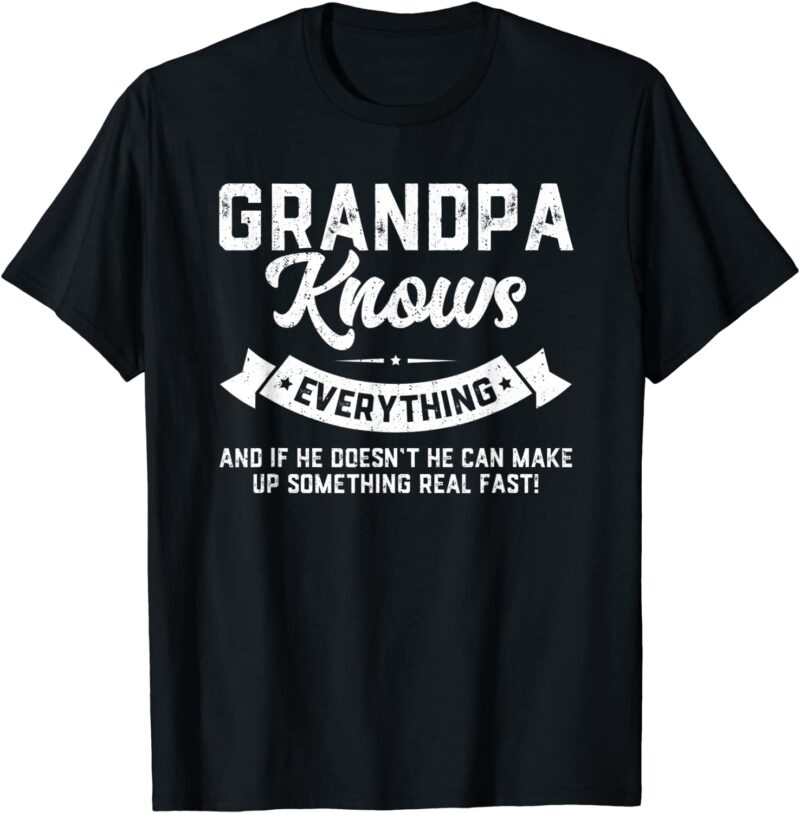 Grandfather Knows Almost Everything T-Shirt