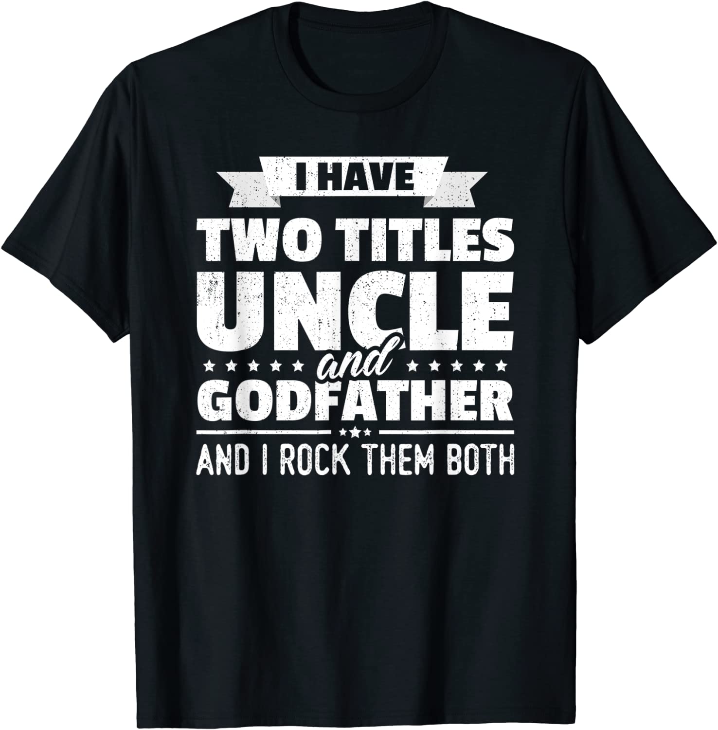 I Have Two Titles Uncle & Godfather And I Rock Them Both